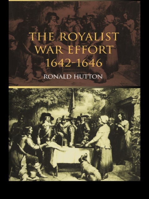 The Royalist War Effort : 1642-1646, PDF eBook