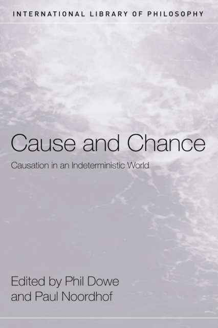 Cause and Chance : Causation in an Indeterministic World, PDF eBook