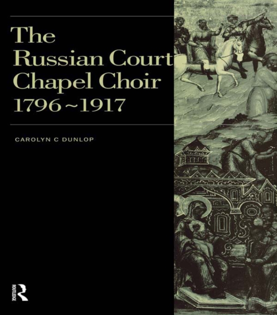 Russian Court Chapel Choir : 1796-1917, PDF eBook