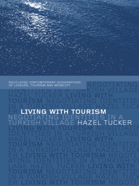 Living with Tourism : Negotiating Identities in a Turkish Village, EPUB eBook