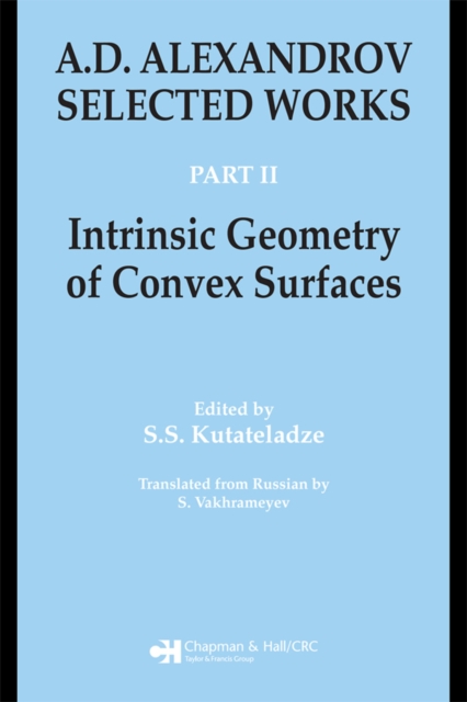 A.D. Alexandrov : Selected Works Part II: Intrinsic Geometry of Convex Surfaces, PDF eBook
