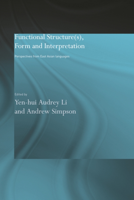 Functional Structure(s), Form and Interpretation : Perspectives from East Asian Languages, EPUB eBook