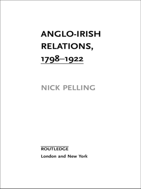 Anglo-Irish Relations : 1798-1922, EPUB eBook