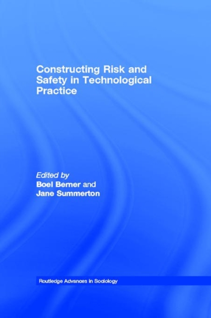Constructing Risk and Safety in Technological Practice, PDF eBook