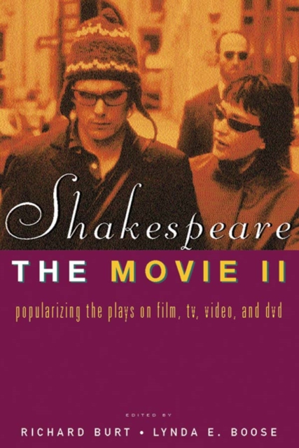 Shakespeare, The Movie II : Popularizing the Plays on Film, TV, Video and DVD, EPUB eBook