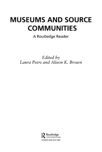 Museums and Source Communities : A Routledge Reader, EPUB eBook