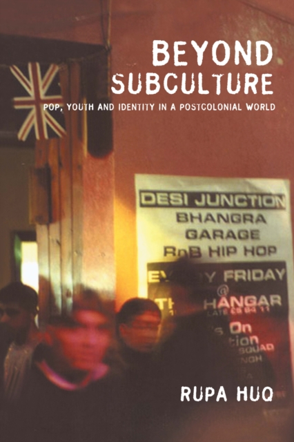 Beyond Subculture : Pop, Youth and Identity in a Postcolonial World, PDF eBook