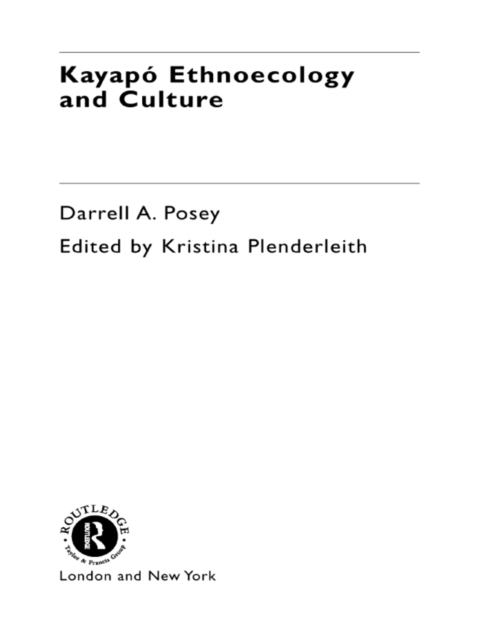 Kayapo Ethnoecology and Culture, EPUB eBook