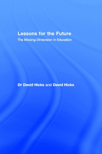 Lessons for the Future : The Missing Dimension in Education, PDF eBook