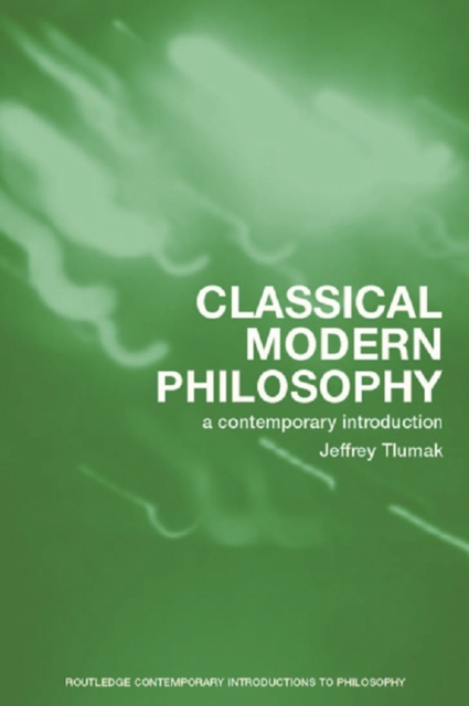 Classical Modern Philosophy : A Contemporary Introduction, PDF eBook