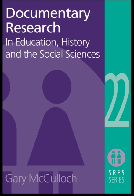 Documentary Research : In Education, History and the Social Sciences, EPUB eBook