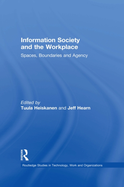 Information Society and the Workplace : Spaces, Boundaries and Agency, EPUB eBook