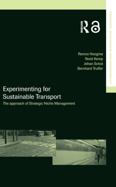 Experimenting for Sustainable Transport : The Approach of Strategic Niche Management, EPUB eBook
