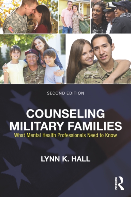 Counseling Military Families : What Mental Health Professionals Need to Know, EPUB eBook