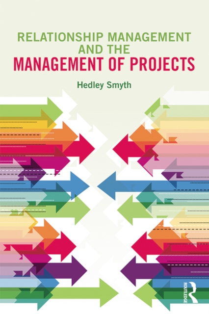 Relationship Management and the Management of Projects, PDF eBook