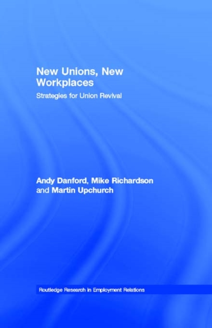 New Unions, New Workplaces : Strategies for Union Revival, EPUB eBook