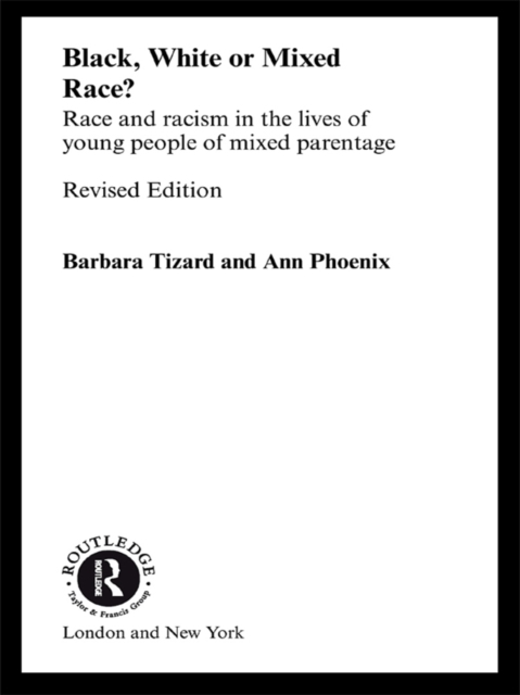 Black, White or Mixed Race? : Race and Racism in the Lives of Young People of Mixed Parentage, EPUB eBook