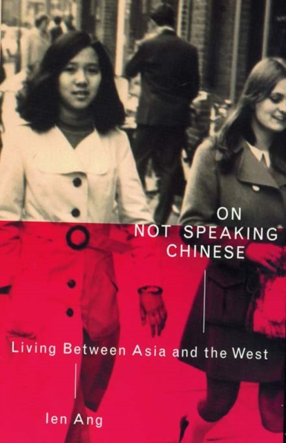 On Not Speaking Chinese : Living Between Asia and the West, EPUB eBook