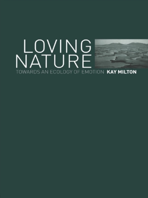 Loving Nature : Towards an Ecology of Emotion, EPUB eBook