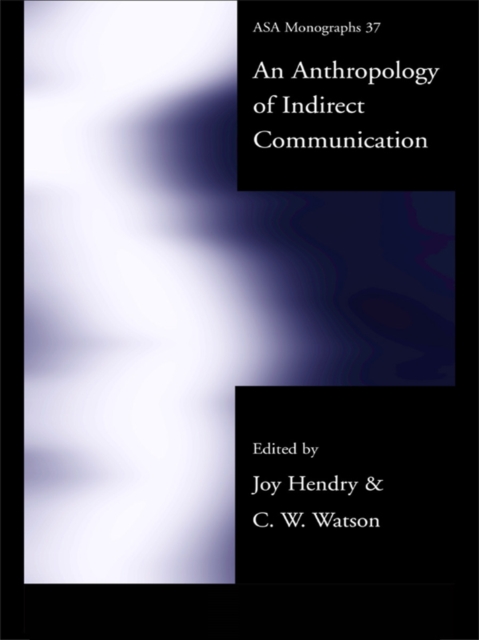 An Anthropology of Indirect Communication, EPUB eBook