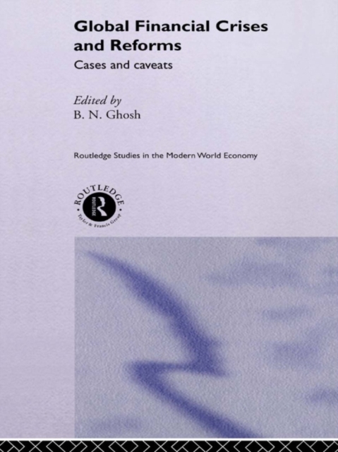 Global Financial Crises and Reforms : Cases and Caveats, EPUB eBook