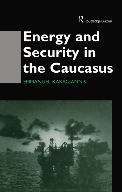 Energy and Security in the Caucasus, EPUB eBook
