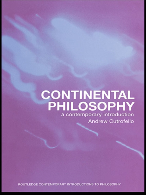 Continental Philosophy : A Contemporary Introduction, PDF eBook