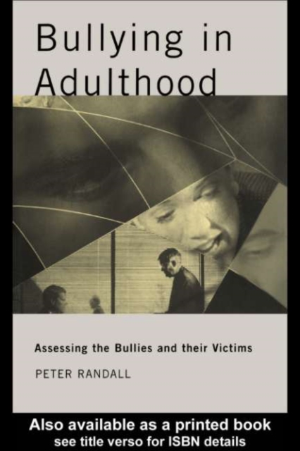 Bullying in Adulthood : Assessing the Bullies and their Victims, PDF eBook