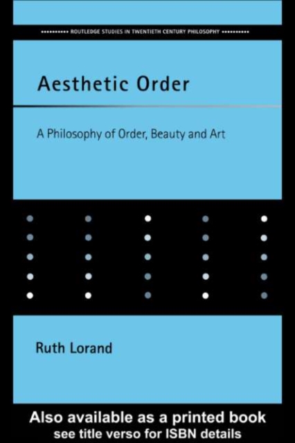 Aesthetic Order : A Philosophy of Order, Beauty and Art, PDF eBook