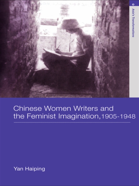Chinese Women Writers and the Feminist Imagination, 1905-1948, EPUB eBook