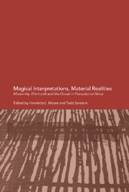 Magical Interpretations, Material Realities : Modernity, Witchcraft and the Occult in Postcolonial Africa, PDF eBook