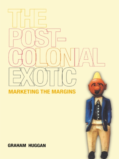 The Postcolonial Exotic : Marketing the Margins, EPUB eBook
