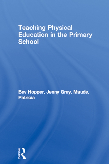 Teaching Physical Education in the Primary School, PDF eBook