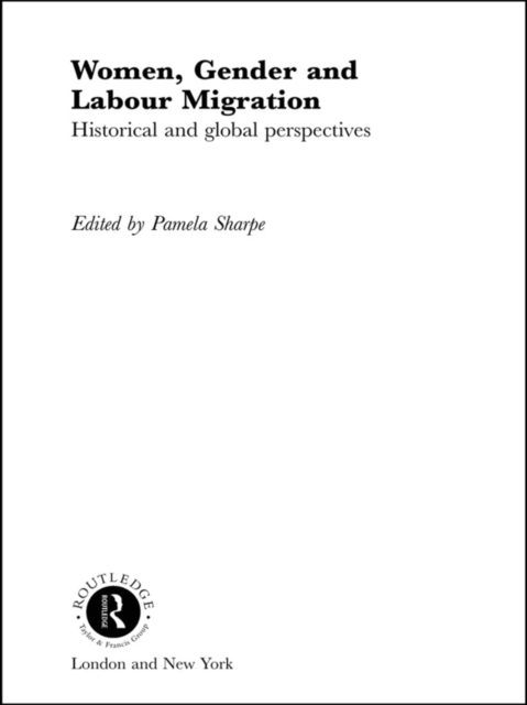 Women, Gender and Labour Migration : Historical and Cultural Perspectives, EPUB eBook