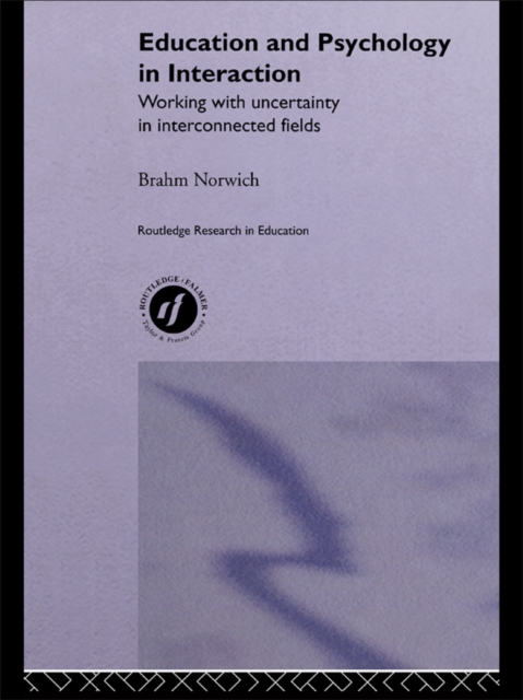 Education and Psychology in Interaction : Working With Uncertainty in Interconnected Fields, EPUB eBook