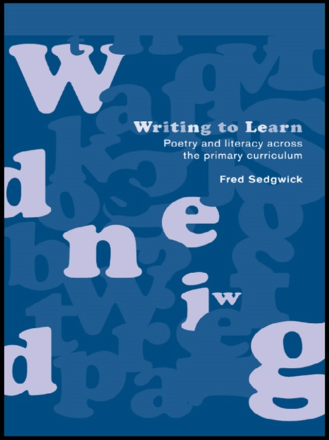 Writing to Learn : Poetry and Literacy across the Primary Curriculum, EPUB eBook