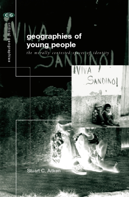 The Geographies of Young People : The Morally Contested Spaces of Identity, PDF eBook
