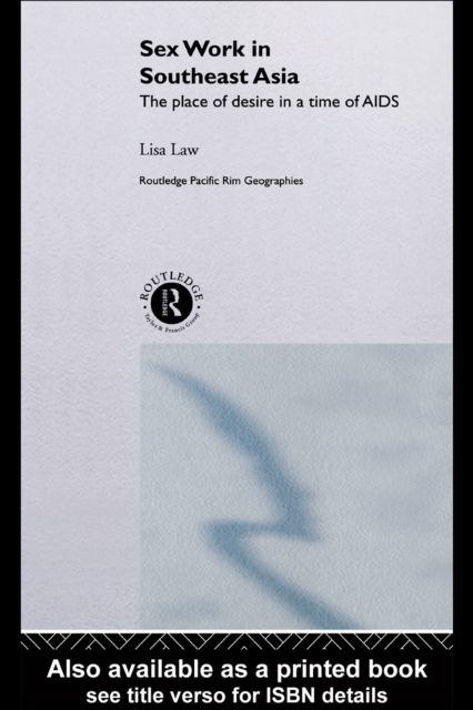 Sex Work in Southeast Asia : The Place of Desire in a Time of AIDS, EPUB eBook