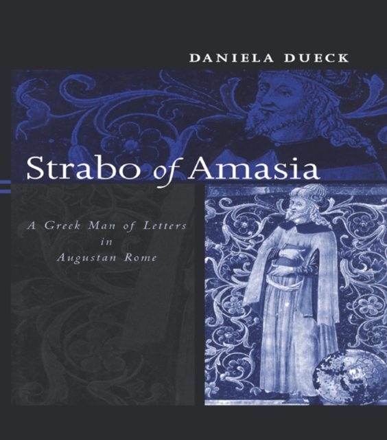 Strabo of Amasia : A Greek Man of Letters in Augustan Rome, EPUB eBook