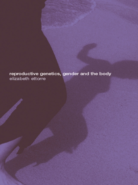 Reproductive Genetics, Gender and the Body, PDF eBook
