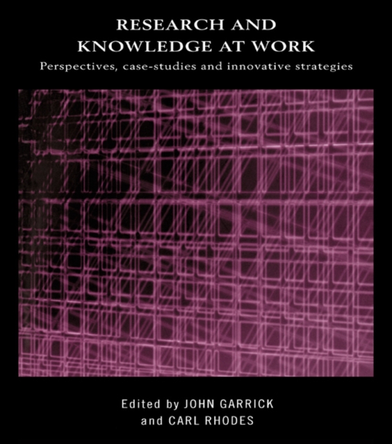 Research and Knowledge at Work : Prospectives, Case-Studies and Innovative Strategies, PDF eBook