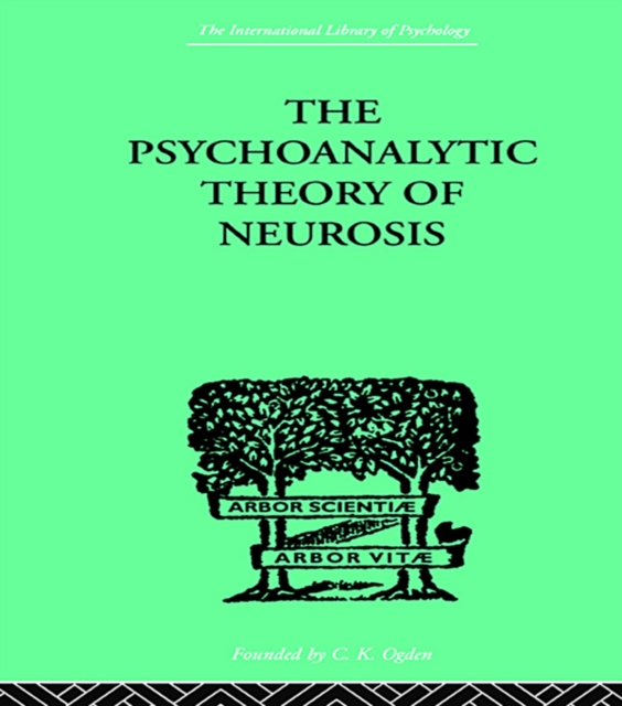 The Psychoanalytic Theory Of Neurosis, PDF eBook