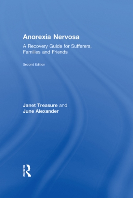 Anorexia Nervosa : A Recovery Guide for Sufferers, Families and Friends, PDF eBook