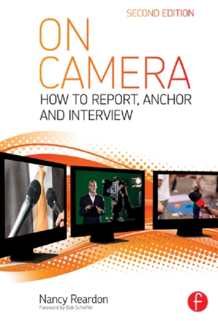 On Camera : How To Report, Anchor & Interview, PDF eBook