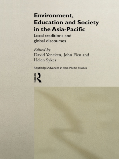 Environment, Education and Society in the Asia-Pacific : Local Traditions and Global Discourses, EPUB eBook