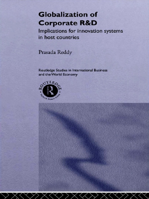 The Globalization of Corporate R & D : Implications for Innovation Systems in Host Countries, PDF eBook
