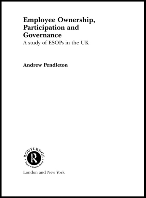 Employee Ownership, Participation and Governance : A Study of ESOPs in the UK, EPUB eBook