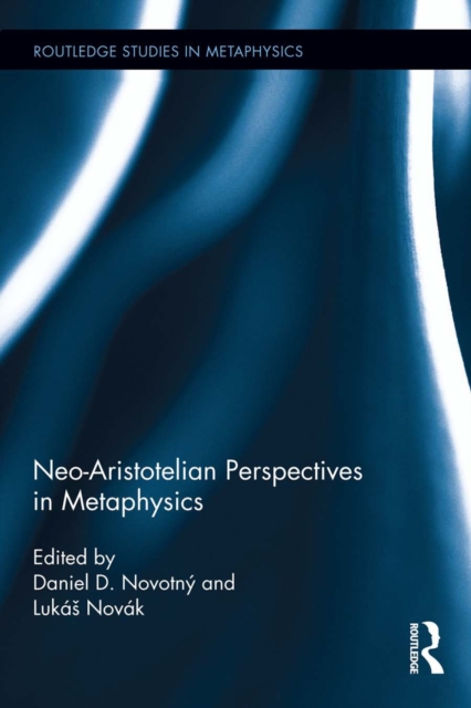 Neo-Aristotelian Perspectives in Metaphysics, PDF eBook