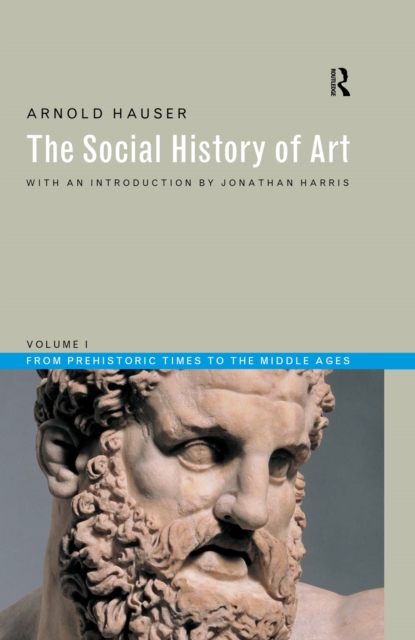 Social History of Art, Volume 1 : From Prehistoric Times to the Middle Ages, PDF eBook