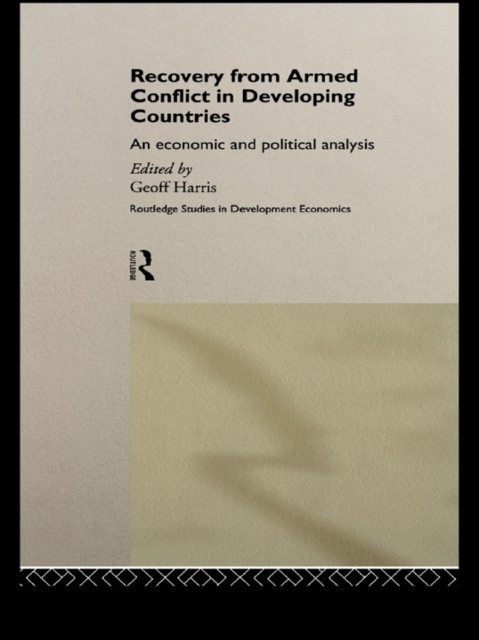 Recovery from Armed Conflict in Developing Countries : An Economic and Political Analysis, EPUB eBook
